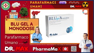 🩺 BLU GEL A MONODOSE Parafarmaco a cosa serve   Foglietto Illustrativo 👔 Dr MAX [upl. by Janice827]