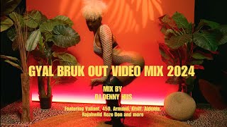 Gyal Bruk Out Dancehall mix 2024 BY DJ DENNY HUS [upl. by Kaltman275]