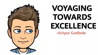 Voyaging Towards Excellence by Achyut Godbole Summary Explanation and Analysis [upl. by Osmond]