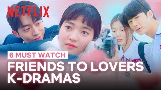 6 classic friendstolovers moments in Kdramas  Netflix ENG SUB [upl. by Krusche]