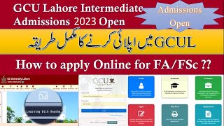 How to Apply Online in GCU Lahore For FA FSc ICS ICOM  Online Form Submission Inter Admissions 2023 [upl. by Urana402]