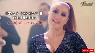 Irina amp Baradache ORCHESTRA  Colaj sarbe 2022 COVER [upl. by Cleaves]