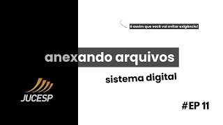 EP11  Como anexar documentos no processo digital via rápida da Jucesp para não ter exigências [upl. by Garaway]