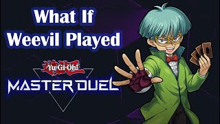 What If Weevil Underwood Played Master Duel [upl. by Fraase]