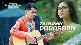 TARUMIK PARASAAN  ROZAC TANJUNG OFFICIAL MUSIC VIDEO [upl. by Akinna]