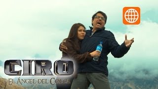 Ciro el ángel del Colca  Temporada 1  Parte 15  Capítulo 26 [upl. by Sucramaj]