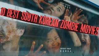 10 Best Korean Zombie Movies  Best Zombie Movies Part1 [upl. by Ahsinyar]