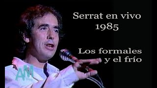 Serrat en vivo 1985 Los formales y el frío [upl. by Eehtomit]