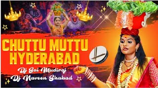 Chuttu muttu Hyderabad Bonalu SPL song remix Dj Sai mudiraj madireddypally and  Dj Naveen Shabad [upl. by Akinorev672]