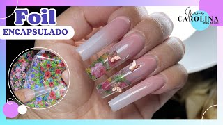 FOIL ENCAPSULADO con Acrílico [upl. by Marigold575]