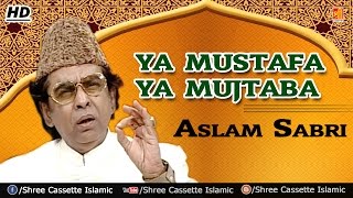 Ya Mustafa Ya Mujtaba  Mehman e Mustafa  Aslam Sabri Qawwali 2018  Muhammad  Islamic Qawwali [upl. by Odlareg]