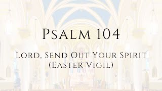 Psalm 104 Lord Send Out Your Spirit  Easter Vigil Recording and sheet music [upl. by Demmahom]