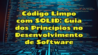 Código Limpo com SOLID Guia dos Princípios solid softwareengineer [upl. by Asial481]