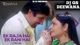 Ek Raja Hai Ek Rani Hai Mohd Aziz  Anuradha Paudwal Ek Rishta Love Song  Dj Gs Deewana [upl. by Ylaek]