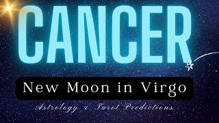 CANCER  New Moon in Virgo  EXCLUSIVE Astrology amp Tarot Predictions [upl. by Enovad]