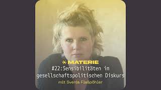 Sensibilitäten im gesellschaftspolitischen Diskurs  Svenja Flaßpöhler Materie Podcast 22 [upl. by Jacqueline219]