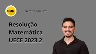 UECE 20232  Resolução da questão 16 de MATEMÁTICA com o professor Yuri Pires [upl. by Gahl]