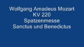 W A Mozart Spatzenmesse KV 220  Sanctus amp Benedictus [upl. by Enoitna]