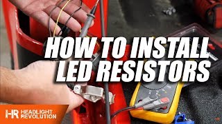 How To Install LED Resistors  Everything You Need To Know  Headlight Revolution [upl. by Tara141]