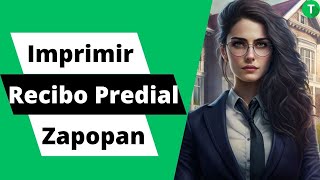 Cómo imprimir tu recibo predial en Zapopan en 5 sencillos pasos [upl. by Kimmi207]