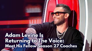 Exclusive Adam Levines Surprise Comeback to The Voice  Meet Season 27 Coaches Now [upl. by Barbabra]