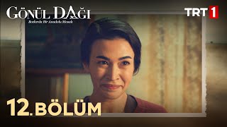 Gönül Dağı 12 Bölüm trt1 [upl. by Atinreb194]