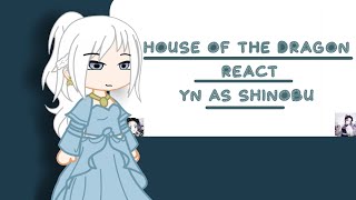 house of the dragon react yn as shinobu kocho part 10 [upl. by Aihsar]