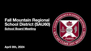 FMRSD SAU60 School Board Meeting  April 8th 2024 [upl. by Takakura676]