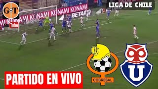 COBRESAL VS UNIVERSIDAD DE CHILE EN VIVO 🛑 CHILE  JORNADA 16 POR GRANEGA [upl. by Anaul]