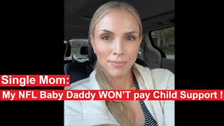 Single Mom ANGRY that her NFL Baby Daddy WONT PAY enough child support [upl. by Calhoun]