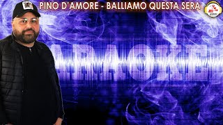 Pino DAmore  Balliamo questa sera  KARAOKE [upl. by Ephram]