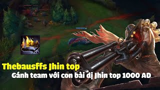 TheBausffs gánh team với con bài dị Jhin top gần 1000 AD [upl. by Ainnat]