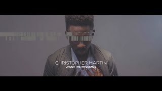 Christopher Martin  Under The Influence  Official Music Video [upl. by Sarina]