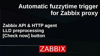 Auto fuzzytime trigger for Zabbix proxy [upl. by Selima]