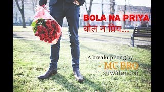 Nepali Breakup Rap Song  Bola na priya बोल न प्रिय  Use Earphone For Better Experience [upl. by Anerbes502]