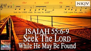 Isaiah 5569 Song NKJV Seek the LORD While He May Be Found Samuel MuiEsther Mui [upl. by Aifoz]