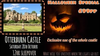 OTTERBURN CASTLE  Halloween 2023 Ghost Hunt [upl. by Ellertnom850]