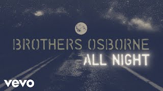 Brothers Osborne  All Night Official Lyric Video [upl. by Sandye923]