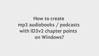 How to create mp3 audiobooks  podcasts with chapters on Windows [upl. by Acassej]