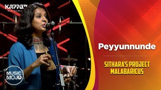 Peyyunnunde  Sitharas Project Malabaricus  Music Mojo Season 6  Kappa TV [upl. by Nytsua]