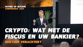 Crypto wat met de fiscus en uw bankier  Gertjan Verachtert  Future of Bitcoin 2024 [upl. by Yrek]