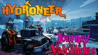 ОТПРАВЛЯЕМСЯ ИССЛЕДОВАТЬ НОВЫЕ ГОРИЗОНТЫ  Hydroneer Journey to Volcalidus [upl. by Alekahs]