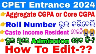 How To Edit Graduation Mark Roll Number Caste Resident Income CGPA or MARK Online 2024Odisha CPET [upl. by Geer]