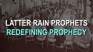 Latter Rain Redefining Prophets and Prophecy [upl. by Sheeb304]