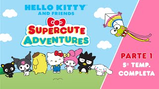 Hello Kitty and Friends  Supercute Adventures  5ª TEMP COMPLETA  PARTE 1  27 min de diversión [upl. by Boony]