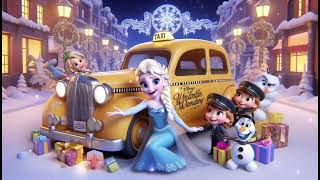 quotTaxi Tunes and Winter Wonders 2 –Elsa for a FunFilled Ride Through a Magical Winter  Kids Song [upl. by Fiester]