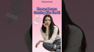 KOREAN DRAMA STARRING KIM TAE RI [upl. by Ycniuqal]