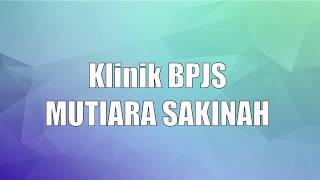 Klinik BPJS Mutiara Sakinah [upl. by Vudimir]