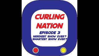 Curling Nation S05E03  Nerdiest Show Ever Smartest Show Ever [upl. by Nerradal]