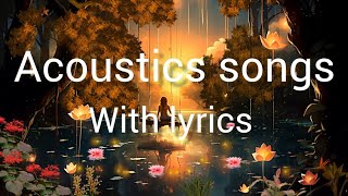 Acoustics songs 2024 new trending lyrics video [upl. by Airemat]